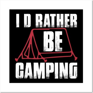 I d Rather Be Camping T Shirt For Women Men Posters and Art